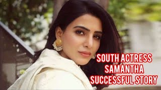 Samantha Successful Story  Biography  life story  lifestyle  Samantha South Actress video [upl. by Ellainad]