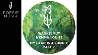 Wankelmut amp Emma Louise  My Head Is A Jungle Extended Vocal Mix [upl. by Akived]