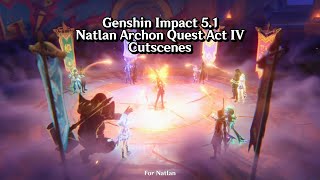 All Genshin Impact 51 Natlan Archon Quest Act 4 Cutscenes Animation Chinese VA [upl. by Rozella367]