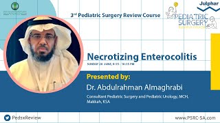 Necrotizing Enterocolitis  Dr Abdulrahman Almaghrabi  3rd Pediatric Surgery Review Course [upl. by Analihp]