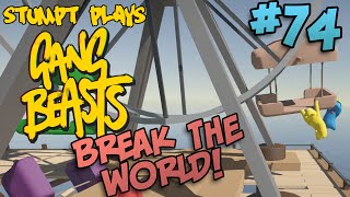 Stumpt Plays  Gang Beasts  74  Break the World [upl. by Llohcin405]