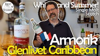 Summer Whisky  Armorik Sherry Cask and Glenlivet Caribbean Reserve [upl. by Yelkcub]