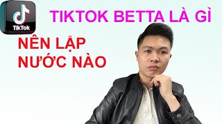 Tiktok Beta là gì Lập Tiktok beta nước nào bật kiếm tiền ổn nhất [upl. by Suirtimed]