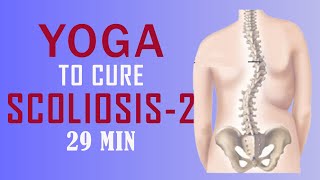 Yoga For Scoliosis  Yoga to cure Scoliosis  Yoga for correcting curvature of the spine  Part02 [upl. by Drugi]