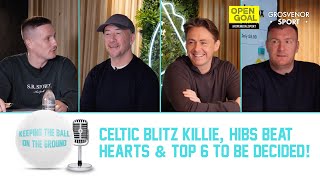 CELTIC BLITZ KILLIE HIBS BEAT HEARTS amp TOP 6 TO BE DECIDED  Keeping The Ball On The Ground [upl. by Gnuhn]