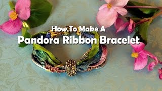 How To Make Jewelry How To Make A Pandora Ribbon Bracelet [upl. by Leonora]