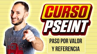 PASO por VALOR y por REFERENCIA  CURSO PSEINT desde CERO 23 [upl. by Adnuhsar102]