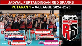 JADWAL PERTANDINGAN RED SPARKS PUTARAN 1 VLEAGUE 20242025 vleague2024 redspark [upl. by Banks]