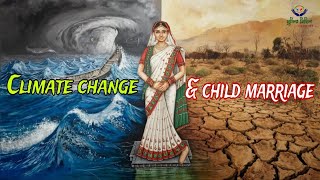 Interrelationship between Child Marriage and Climate Change [upl. by Orelia30]