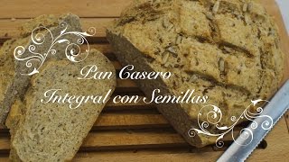 Pan Casero Integral con semillas  Pan Integral  Pan Multicereales  Cómo hacer Pan Casero Integral [upl. by Sibeal]