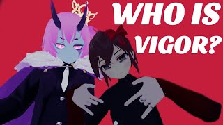 Who is Vigor [upl. by Leiahtan109]