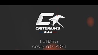 LA RETRO DES QUALIFS  Critérium 345 2024 [upl. by Africa]