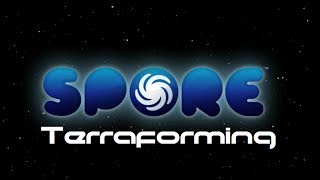 Spore Basics Terraforming [upl. by Saito]