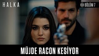 Halka 7 Bölüm  Müjde Racon Kesiyor [upl. by Tiffanle]