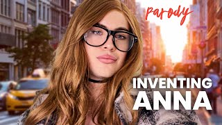 Inventing Anna PARODY [upl. by Florin]