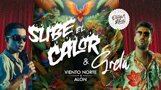 VIENTO NORTE FT ALON  Sube el calor  Grela en vivo [upl. by Yelats]