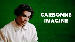 Carbonne  Imagine  Paroles [upl. by Mixam]