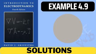 Griffiths Example 49 solution  introduction to electrodynamics 4th Edition Griffiths solutions [upl. by Nanreit]