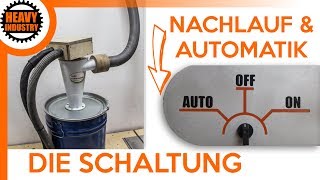 23 Absauganlage selber bauen  DIE SCHALTUNG im DETAIL Einschaltautomatik und Nachlauf [upl. by Kumler873]