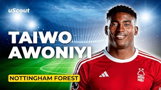 How Good Is Taiwo Awoniyi at Nottingham Forest [upl. by Giraldo]