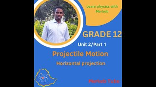 Projectile Motion Horizontal Projection Grade 12 Unit 2 part 1 [upl. by Nniuq]