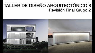 Taller de Diseño Arquitectónico 8 COTAPAREDES Arquitectos  Revisión Final Grupo 2 [upl. by Layney304]