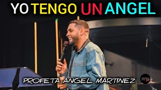 PROFETA ANGEL MARTINEZ  YO TENGO UN ANGEL [upl. by Anwadal861]