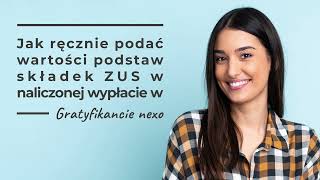 Jak ręcznie podać wartości podstaw składek ZUS w naliczonej wypłacie w Gratyfikancie nexo [upl. by Hillery]