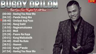 Bugoy Drilon Greatest Hits Playlist Full Album  Top 10 OPM Songs Collection Of All Time [upl. by Nol755]