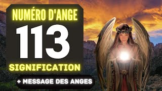 Chiffre Angélique 113 Le Profond Signification Du Nombre 113 🌌 [upl. by Htnnek]