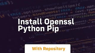 install openssl python pip [upl. by Welsh]