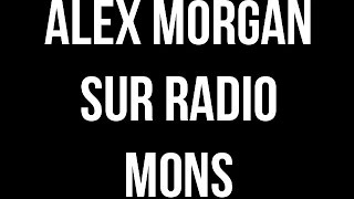 ALEX MORGAN DJ SUR RADIO MONS  Mons en Baroeul [upl. by Ahsahtan]