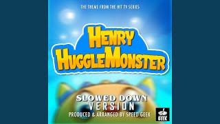 Henry Hugglemonster Main Theme From quotHenry Hugglemonsterquot Slowed Down Version [upl. by Neelrak]