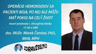 Dr Marek Čambal  Operácie hemoroidov sa pacienti boja po nej ale môžu mať pokoj na celý život [upl. by Thisbe]