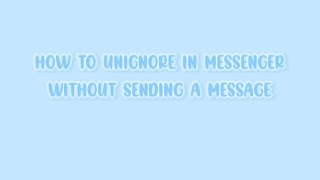 HOW TO UNIGNORE A MESSAGE IN MESSENGER WITHOUT SENDING A CHAT  AIKO RPW [upl. by Flynn]