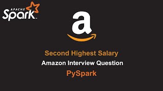 Second Highest Salary  Amazon Interview Question  PySpark [upl. by Pauletta]