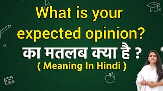 What is your expected opinion meaning in hindiWhat is your expected opinion ka matlab kya hota ha [upl. by Wina]