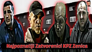 Zatvor Zenica  Najpoznatiji Zatvorenici KPZ Zenica [upl. by Fidel]