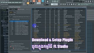 Download និង Setup Plugin ចូលក្នុងកម្មវិធី FL Studio DJz SP Remix [upl. by Tsenre]