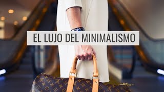 EL LUJO DEL MINIMALISMO  Los lujos de llevar un estilo de vida minimalista [upl. by Harlie722]