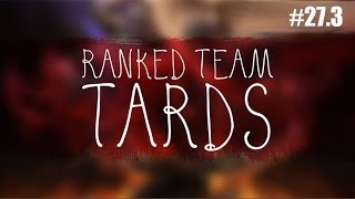 Ranked Team Tard 273 CHAMPAGNE [upl. by Anilehcim]