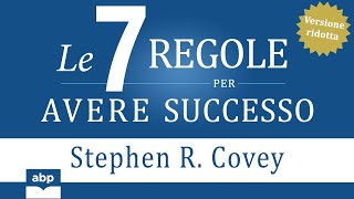 Le 7 regole per avere successo Versione ridotta Stephen Covey Audiolibro [upl. by Assyl]