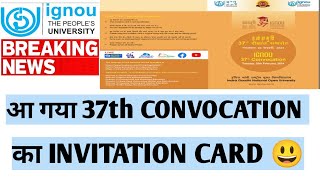 IGNOU GOOD NEWS 😍 आ गया CONVOCATION INVITATION CARD BIG ANNOUNCEMENT [upl. by Aramahs]