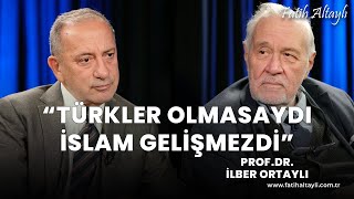 quotTürkler olmasaydı İslam gelişmezdiquot  Prof Dr İlber Ortaylı amp Fatih Altaylı [upl. by Santiago]