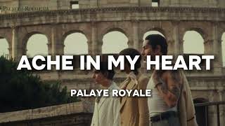 PALAYE ROYALE  Ache In My HeartLyrics [upl. by Ahsinod569]