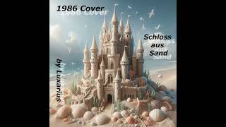 1986zig  Schloss aus Sand Cover  by Luxarius [upl. by Rance]