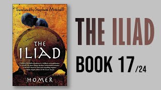 The Iliad by Homer  Book 17 AudioBook 17 of 24 [upl. by Graig]