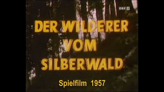 Der Wilderer vom Silberwald  Spielfilm 1957 [upl. by Cynar]