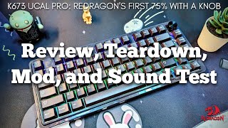 Redragon K673 Ucal Pro  75 3mode with a knob Review Teardown Modification and Sound Tests PET [upl. by Selma]