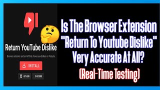 Is The Browser Extension quotReturn To Youtube Dislikequot Very Accurate At All RealTime Testing [upl. by Arlette137]